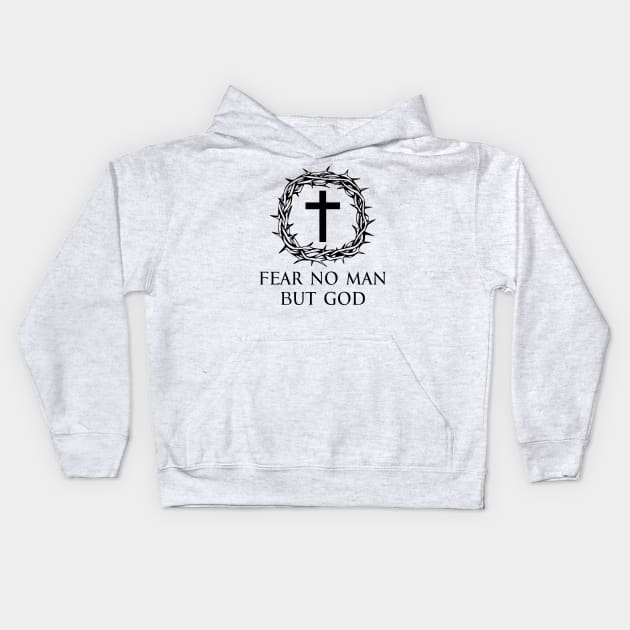 Fear No Man But God - Roman Catholic Cross - Black - Christian Series 3B Kids Hoodie by FOGSJ